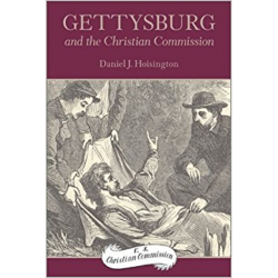 Gettysburg and the Christian Commission explains the pivotal role that the Christian Commission played at Gettysburg and its lasting effect on evangelical Christianity.