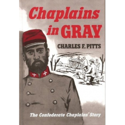 Chaplains in Gray is a book that deals with the Confederate Chaplain's Corps.