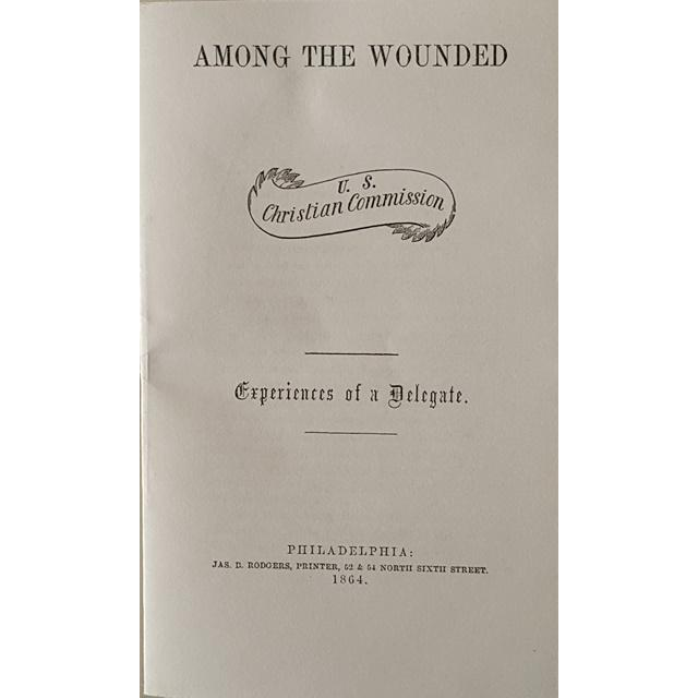 USCC Tract - Amoung the Wounded, an exact reprint of an 1864 United States Christian Commission tract